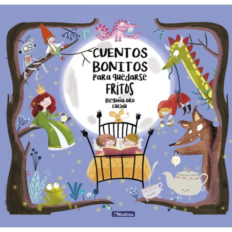 CUENTOS BONITOS PARA QUEDARSE FRITOS