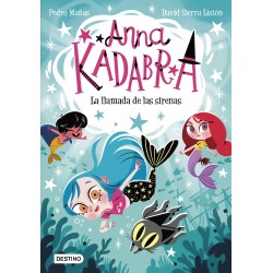 ANNA KADABRA 10 LA LLAMADA DE LAS SIRENAS