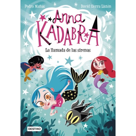 ANNA KADABRA 10 LA LLAMADA DE LAS SIRENAS