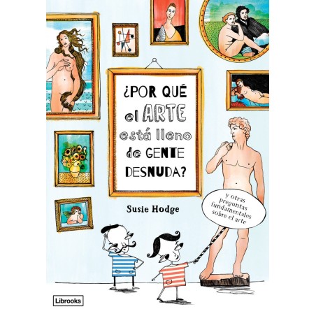 POR QUE EL ARTE ESTA LLENO DE GENTE DESNUDA
