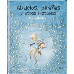 ABUELOS PIRAÑAS Y OTRAS HISTORIAS