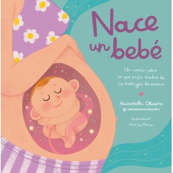 Nace un bebé - ¿Qué pasa dentro de la barriga de mamá?