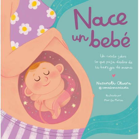 Nace un bebé - ¿Qué pasa dentro de la barriga de mamá?